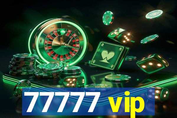 77777 vip